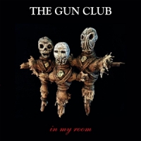 Gun Club, The In My Room
