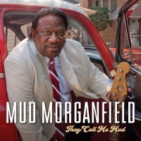 Morganfield, Mud They Call Me Mud