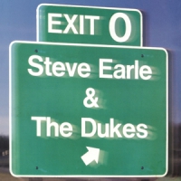 Earle, Steve & The Dukes Exit 0