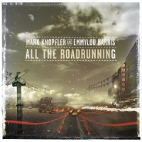 Knopfler, Mark & Emmylou Harris All The Road Running