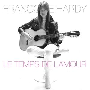 Hardy, Francoise Le Temps De L'amour