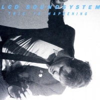 Lcd Soundsystem This Is Happening