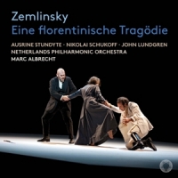 Stundyte, Ausrine & Netherlands Philharmonic Orchestra & Marc Albrecht Zemlinsky: Eine Florentinische Tragodie