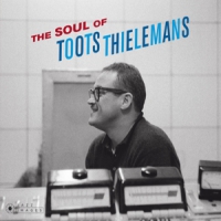 Thielemans, Toots Soul Of Toots Thielemans