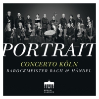 Concerto Koln Portrait: Concerto Koln: Barockmeister Bach & Hand