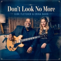 Fletcher, Kirk & Erika Baier Don't Look No More