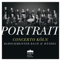 Concerto Koln Portrait:barockmeister Bach & Handel