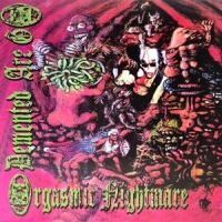 Demented Are Go Orgasmic Nightmare