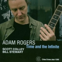 Adam Rogers & Stewart Colley Time And The Infinite