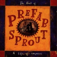 Prefab Sprout A Life Of Surprises: The Best Of Prefab Sprout