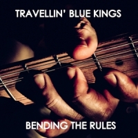 Travellin  Blue Kings Bending The Rules