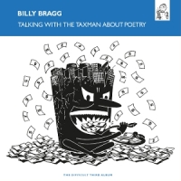 Bragg, Billy Talking With The Taxman About Poetry