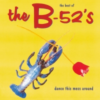B-52's Dance This Mess Around (best Of)