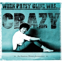 Cline, Patsy When Patsy Cline Was...crazy