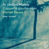 Cappella Amsterdam / Daniel Reuss In Umbra Mortis