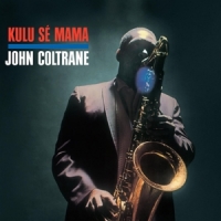 Coltrane, John Kulu Se Mama