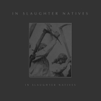In Slaughter Natives In Slaughter Natives