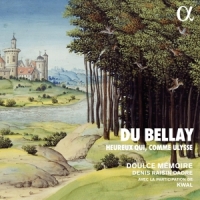Doulce Memoire Du Bellay: Heureux Qui, Comme Ulysse