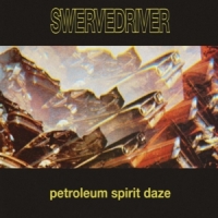 Swervedriver Petroleum Spirit Daze -coloured-