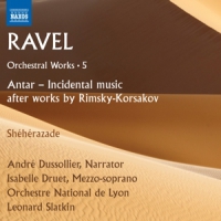 Ravel, M. Orchestral Works 5: Antar/incidental Music/after Works