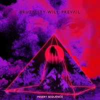 Brutality Will Prevail Misery Sequence