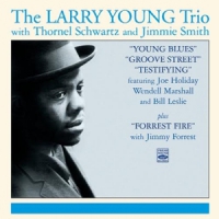 Young, Larry Testifying + Young Blues + Groove Street + Forrest Fire
