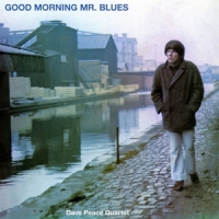 Dave Peace Quartet Good Morning Mr Blues