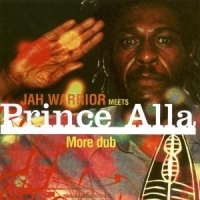 Jah Warrior Meets Prince Alla More Dub