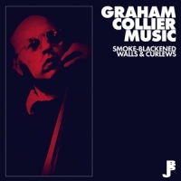 Graham Collier Music Smoke-blackened Walls & Curlews