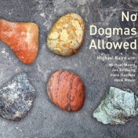 Baird, Michael & Friends No Dogmas Allowed