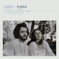 Moreira, Airto & Flora Purim Sounds, Dreams & Other Stories - A Celebration: 60 Year