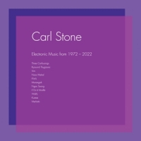 Stone, Carl Electronic Music From 1972-2022