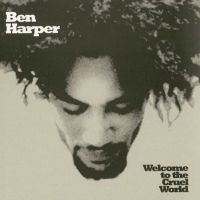 Harper, Ben Welcome To The Cruel World (+ Download)