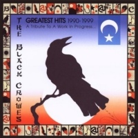Black Crowes, The Greatest Hits 1990-1999  A Tribute