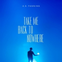 Fanning, A.s. Take Me Back To Nowhere