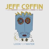 Jeff Coffin Look For Water