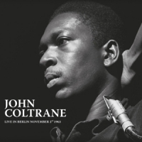Coltrane, John Live In Berlin November 2nd 1963