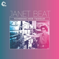 Beat, Janet Pioneering Knob Twiddler