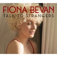 Bevan, Fiona Talk To Strangers