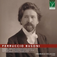 Delucchi, Emanuele Busoni  Elegien, Sonatina Iv, Toccata