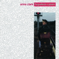 Clark, Anne Hopeless Cases (ltd Lp)