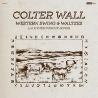 Wall, Colter Western Swing & Waltzes And Other Punchy Songs