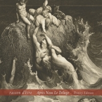 Raison D Etre Apres Nous Le Deluge  Trinity Editi