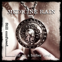 Medicine Rain Still Confused But On A Higher Level