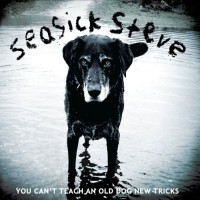 Seasick Steve You Can't Teach An Old Dog New..