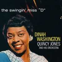 Washington, Dinah & Quincy Jones And His Orchestra Swingin' Miss "d"