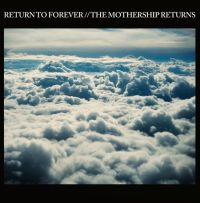 Return To Forever Mothership Returns -ltd-