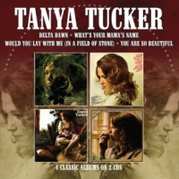 Tucker, Tanya Delta Dawn / What's Your Mama's Name / Would You Lay Wi