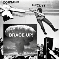 Orcutt, Bill & Chris Corsano Brace Up!