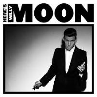 Moon, Willy Here's Willy Moon